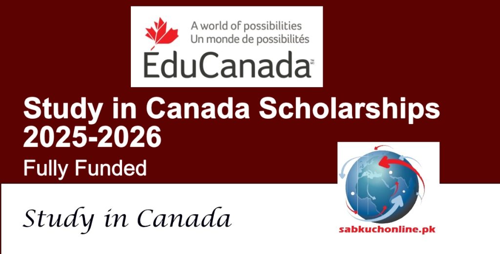 Study in Canada Scholarships 2025-2026 (Fully Funded Opportunities for International Students)