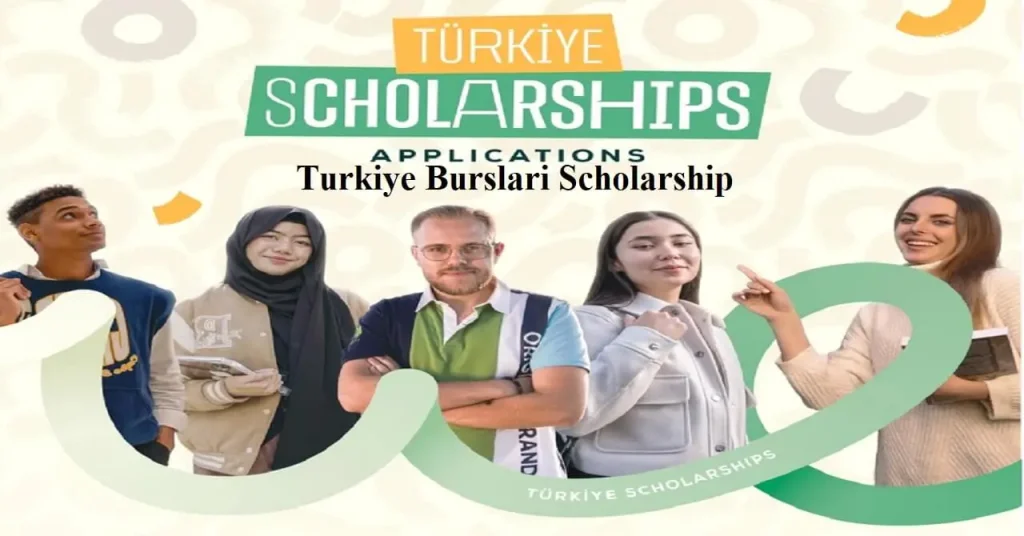 Turkiye Burslari Scholarship 2025 in Turkey Fully Funded
