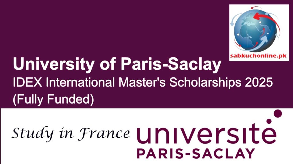 University of Paris-Saclay France IDEX International Master’s Scholarships 2025 (Fully Funded)