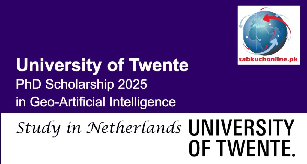 University of Twente Netherlands PhD Scholarship 2025 in Geo-Artificial Intelligence