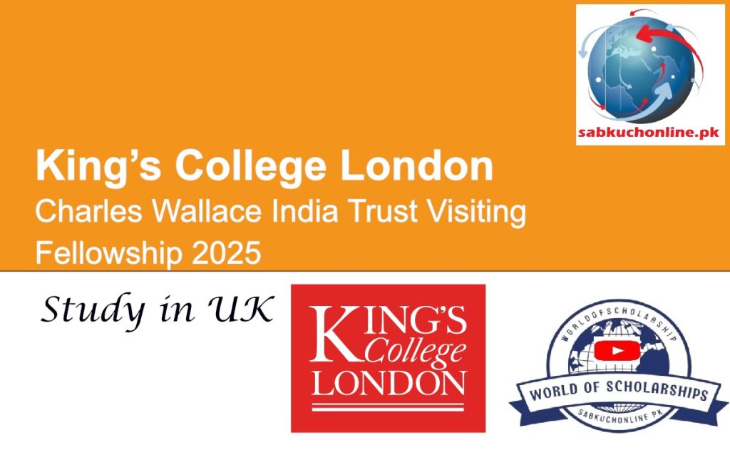 King’s College London UK Charles Wallace India Trust Visiting Fellowship 2025