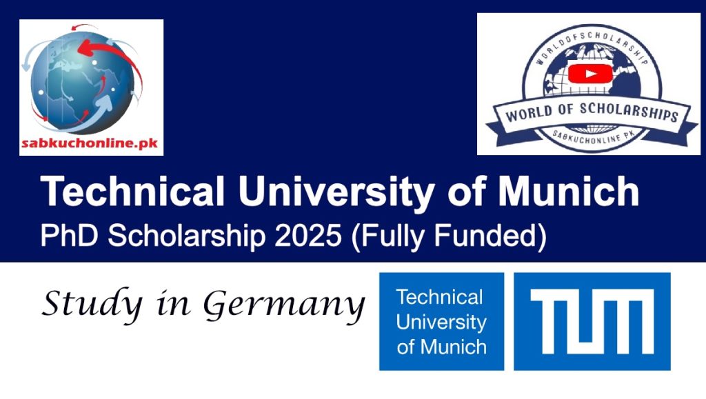Technical University of Munich (TUM) Germany PhD Scholarship 2025 (Fully Funded)