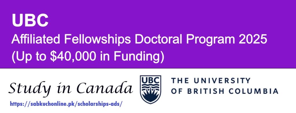 UBC Canada Affiliated Fellowships Doctoral Program 2025 (Up to $40,000 in Funding)