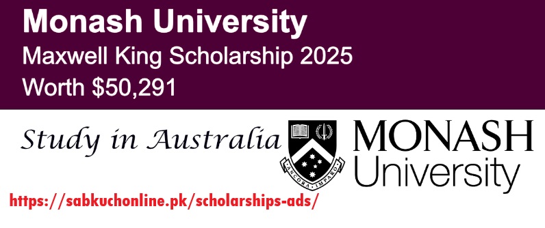 Monash University Maxwell King Scholarship 2025 in Australia (Worth $50,291)