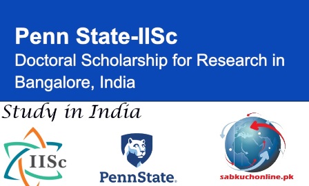 Penn State-IISc 2026 Doctoral Scholarship for Research in Bangalore India