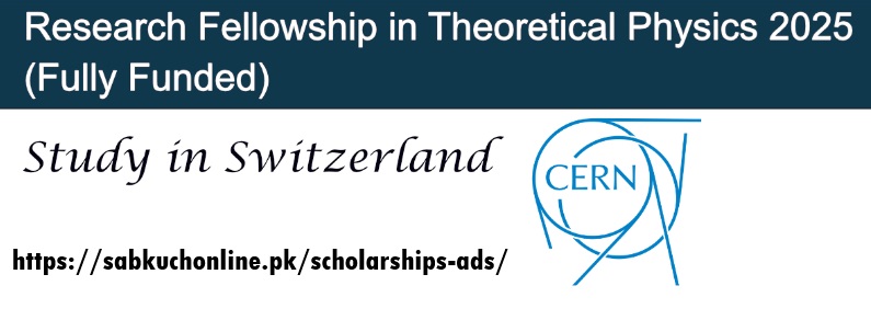 Switzerland CERN Research Fellowship in Theoretical Physics 2025 (Fully Funded)