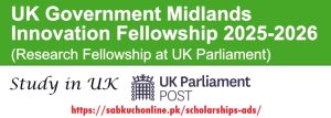 UK Government Midlands Innovation Fellowship 2025-2026 (Research Fellowship at UK Parliament)