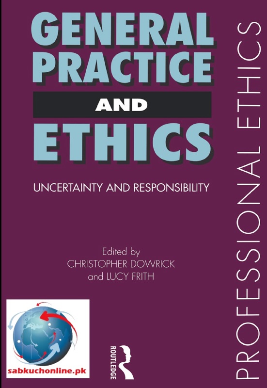 General Practice and Ethics Uncertainty and responsibility pdf book free download