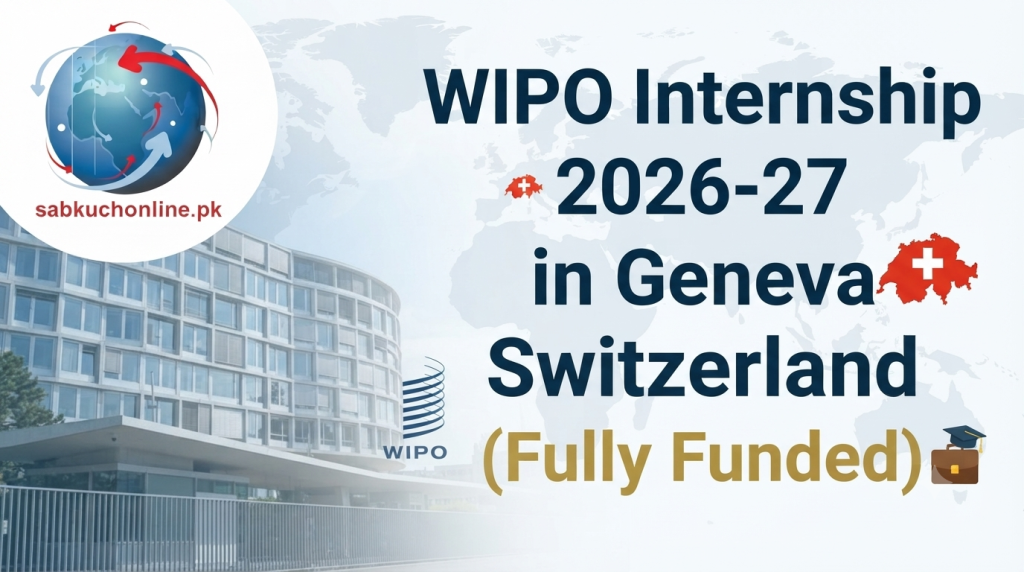 WIPO Internship 2026-27 in Geneva Switzerland (Fully Funded)